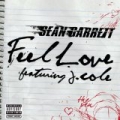 Feel Love [Explicit] by Sean Garrett feat. J.Cole