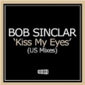 Kiss My Eyes by Bob Sinclar