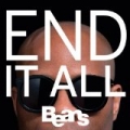 End It All by Beans