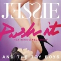Push It Feat. Yelawolf - Single by Jessie and The Toy Boys