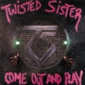 Come Out And Play by Twisted Sister
