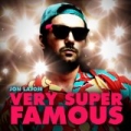 Very Super Famous - Single [Explicit] by Jon Lajoie