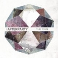 This Town - Single by The Afterparty