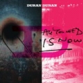 All You Need Is Now by Duran Duran
