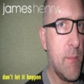 Don't Let It Happen - Single by James Henry