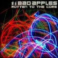 Rotten To The Core Ep by Bad Apples