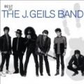 Best Of The J. Geils Band by J. Geils Band