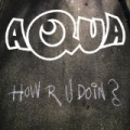 How R U Doin? by Aqua
