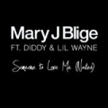 Someone To Love Me (Naked) by Mary J. Blige