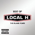 Best Of Local H – The Island Years [Explicit] by Local H