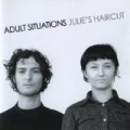 Adult Situations by Julie's Haircut