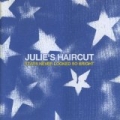 Stars Never Looked So Bright [Explicit] by Julie's Haircut