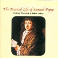 The Musical Life of Samuel Pepys by Robin Jeffrey, Various Artistes Richard Wistreich