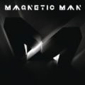 Magnetic Man by Magnetic Man