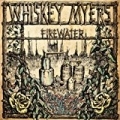 Firewater by Whiskey Myers