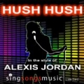 Hush Hush (In The Style Of Alexis Jordan) by 2010s Karaoke Band