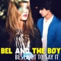 Best Not to Say It by Bel and the Boy
