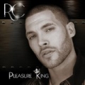 Pleasure King by RC