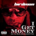 I Get Money [Explicit] by Birdman