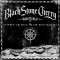 Between The Devil & The Deep Blue Sea (Special Edition) by Black Stone Cherry