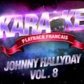 Les Succès De Johnny Hallyday Vol. 8 by Karaoké Playback Français