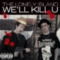 We'll Kill U [Explicit] by The Lonely Island