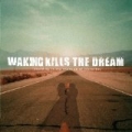 Standing In The Shadows Of Yesterday [Explicit] by Waking Kills The Dream