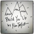 Build You Up by Kim Taylor