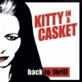 Back To Thrill by Kitty In A Casket