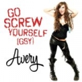 Go Screw Yourself (GSY) by Avery