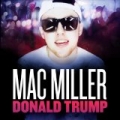 Donald Trump - Single [Explicit] by Mac Miller