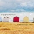 The Resonance Years [Ep] by Brandon Marchant