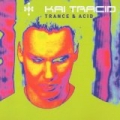Trance & Acid by Kai Tracid