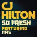 So Fresh by CJ Hilton Featuring Nas