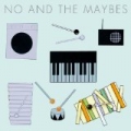 No And The Maybes by No and the Maybes