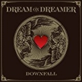 Downfall by Dream On Dreamer