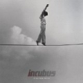 If Not Now, When? by Incubus