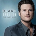 Red River Blue (Deluxe) by Blake Shelton