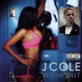 Work Out [Explicit] by J Cole
