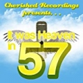 It Was Heaven In 57 by Various artists