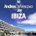 Ibiza ( Why You ?) (feat. Jay) by Andrea Del Vescovo