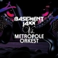 Basement Jaxx Vs. Metropole Orkest by Basement Jaxx Vs. Metropole Orkest