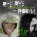 Never Will Be Mine (Kat Krazy Remix) by Rye Rye