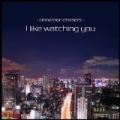 I Like Watching You (Diamond Cut Remix) by Cinnamon Chasers