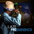 Preeminence [Explicit] by Laze