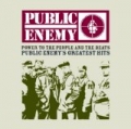 Power To The People And The Beats - Public Enemy's Greatest Hits by Public Enemy