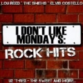 I Don't Like Monday's: Rock Hits by Various artists