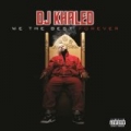 We The Best Forever [Explicit] by DJ Khaled