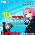 10 Anime Songs Everybody Should Sing, Vol. 2 (Karaoke With Melody) by Save up for a rainy day