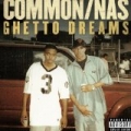 Ghetto Dreams (Feat. Nas) [Explicit] by Common